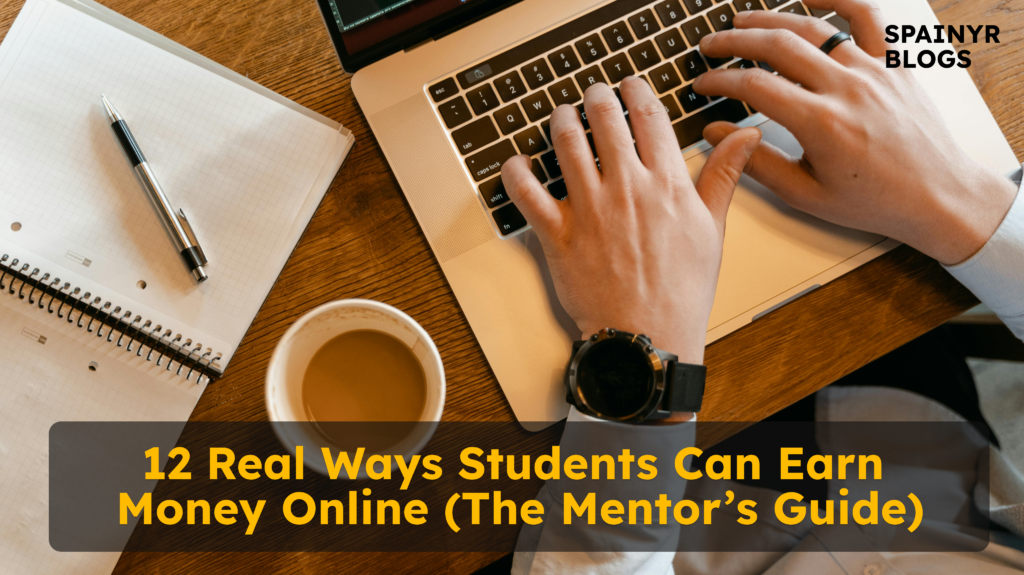 12 Real Ways Students Can Earn Money Online (The Mentor’s Guide)