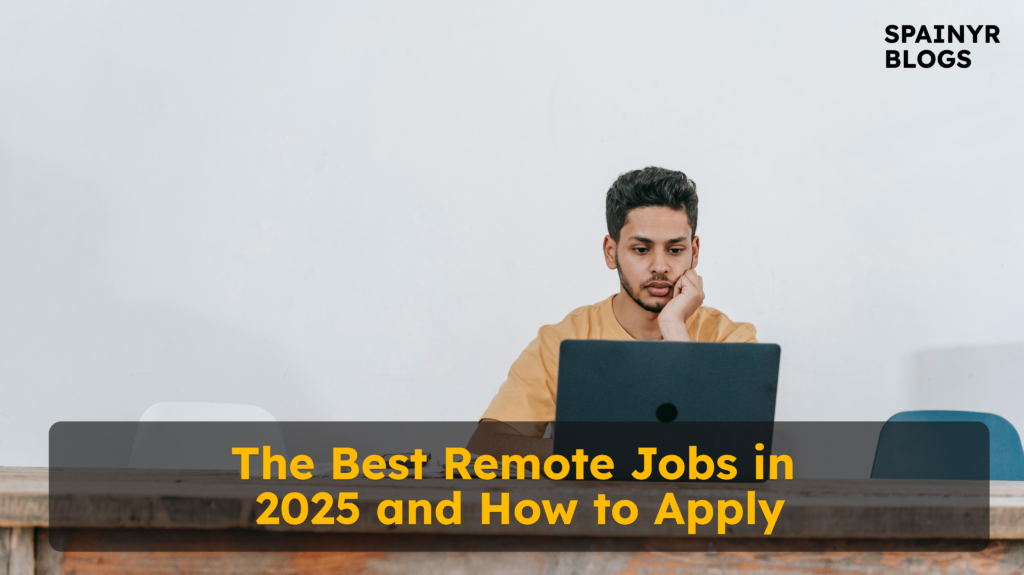 The Best Remote Jobs in 2025 and How to Apply