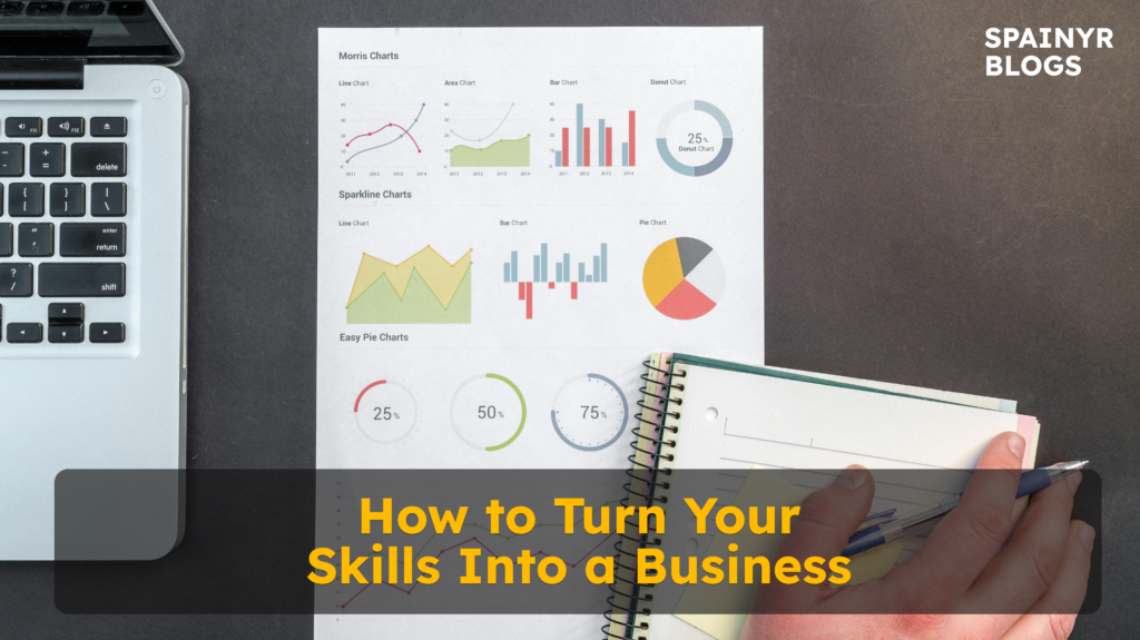 How to Turn Your Skills Into a Business